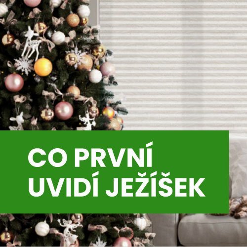 Co první uvidí Ježíšek? Pohodové Vánoce díky modernímu stínění