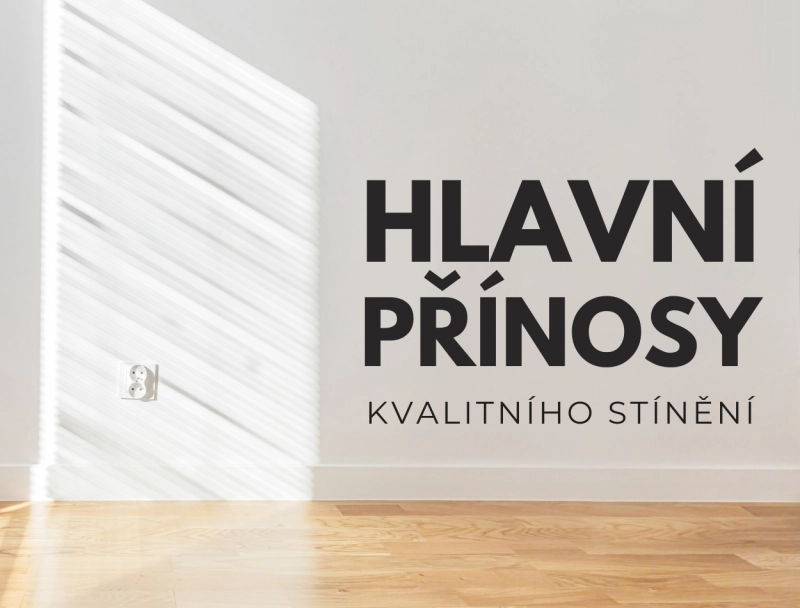 Výhody kvalitního venkovního stínění